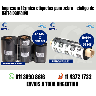 Impresora térmica etiquetas para zebra  código de barra pantalón